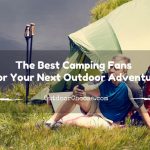 The Best Camping Fans for Your Next Outdoor Adventure