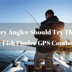 Every Angler Should Try These 5 Best Fish Finder GPS Combo